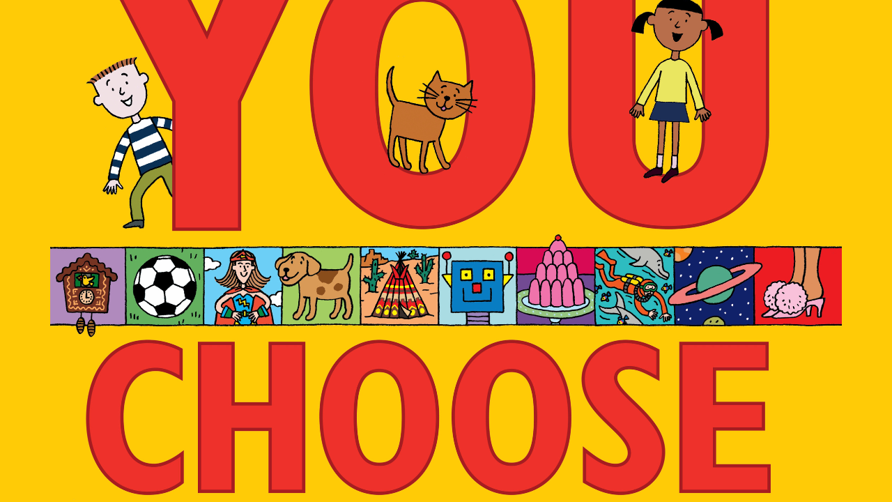 You Choose!