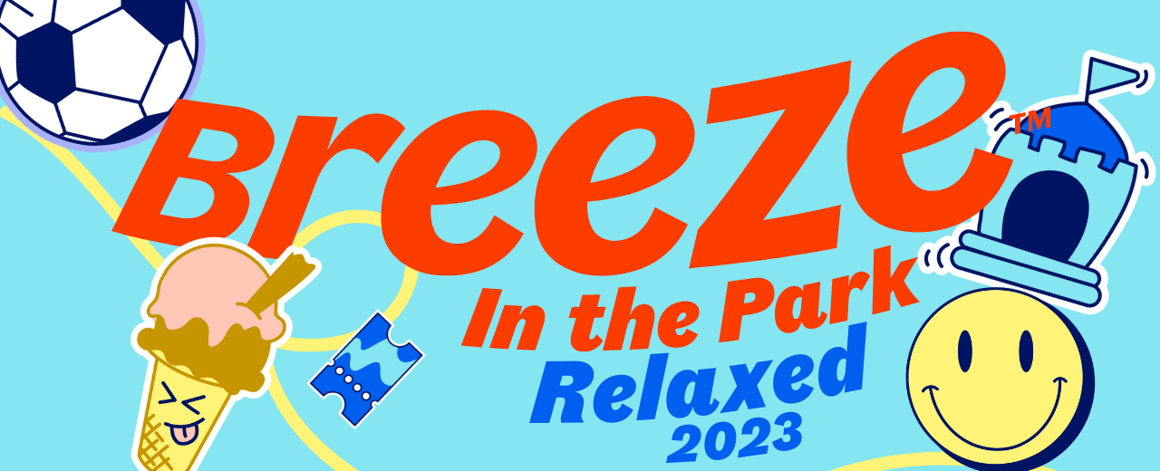 Text saying Breeze in the park relaxed 2023. Cartoon images of a football, ice-cream, bouncy castle, smile face and ticket